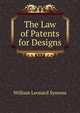 The Law of Patents for Designs, William Leonard Symons 