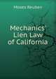Mechanics' Lien Law of California, Moses Reuben 
