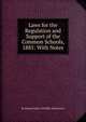 Laws for the Regulation and Support of the Common Schools, 1885: With Notes, Ka Kansas Dept. of Public Instruction 