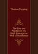 The Law and Practice of the High Prerogative Writ of Mandamus, Thomas Tapping 