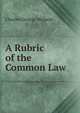 A Rubric of the Common Law, Charles George Walpole 