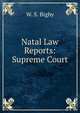 Natal Law Reports: Supreme Court, W. S. Bigby 