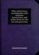 Ohio school laws: accompanied with opinions, instructions, and blank forms for the use and governme, Heinrich Kretschmayr 