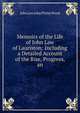 Memoirs of the Life of John Law of Lauriston: Including a Detailed Account of the Rise, Progress, an, John Law John Philip Wood 