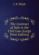 The Contract of Sale in the Civil Law (Large Print Edition), J. B. Moyle 