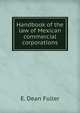 Handbook of the law of Mexican commercial corporations, E. Dean Fuller 
