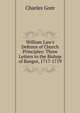 William Law's Defence of Church Principles: Three Letters to the Bishop of Bangor, 1717-1719, Gore, Charles 