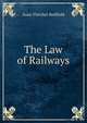 The Law of Railways, Redfield, Isaac F. (Isaac Fletcher), 1804-1876 
