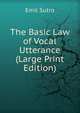 The Basic Law of Vocal Utterance (Large Print Edition), Emil Sutro 