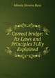 Correct bridge: Its Laws and Principles Fully Explained, Minnie Stevens Hess 