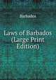 Laws of Barbados (Large Print Edition), Barbados 
