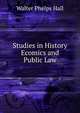 Studies in History Ecomics and Public Law, Walter Phelps Hall 