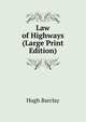Law of Highways (Large Print Edition), Hugh Barclay 
