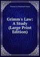 Grimm's Law: A Study (Large Print Edition), Thomas Le Marchant Douse 