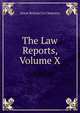 The Law Reports, Volume X, Great Britain Co Chancery 