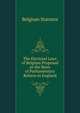 The Electoral Laws of Belgium Proposed as the Basis of Parliamentary Reform in England, Belgium Statutes 