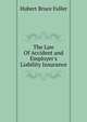 The Law Of Accident and Employer's Liability Insurance, Hubert Bruce Fuller 