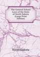 The General School Laws of the State of North Dakota (Large Print Edition), North Dakota 