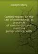 Commentaries on the law of partnership: as a branch of commercial and maritime jurisprudence, with, Joseph Story 
