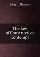 The law of Constructive Contempt, John L. Thomas 
