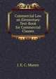 Commercial Law an Elementary Text-Book for Commercial Classes, J. E. C. Munro 