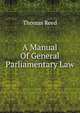 A Manual Of General Parliamentary Law, Thomas Reed 