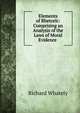 Elements of Rhetoric: Comprising an Analysis of the Laws of Moral Evidence ., Richard Whately 