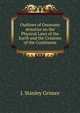 Outlines of Geonomy atreatise on the Physical Laws of the Earth and the Creation of the Continents., J. Stanley Grimes 