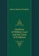 Outlines of Military Law and the Laws of Evidence, Henry Bowles Franklyn 