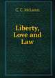 Liberty, Love and Law, C. C. McLaren 
