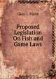 Proposed Legislation On Fish and Game Laws, Geo. J. Hans 