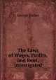 The Laws of Wages, Profits, and Rent, Investigated, George Tucker 