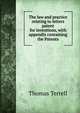 The law and practice relating to letters patent for inventions, with appendix containing the Patents, Thomas Terrell 