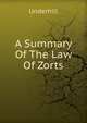 A Summary Of The Law Of Zorts, Underhill 