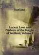 Ancient Laws and Customs of the Burghs of Scotland, Volume I, Scotland 