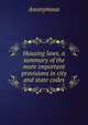 Housing laws, a summary of the more important provisions in city and state codes, Heinrich Kretschmayr 
