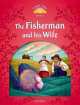 Classic Tales Level 2 : The Fisherman and His Wife, Arengo Sue 