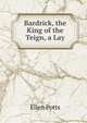 Bardrick, the King of the Teign, a Lay, Ellen Potts 