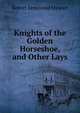 Knights of the Golden Horseshoe, and Other Lays, Robert Armistead Stewart 