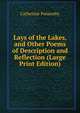 Lays of the Lakes, and Other Poems of Description and Reflection (Large Print Edition), Catherine Ponsonby 