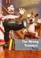 Dominoes, New Edition: Level 1: 400-Word Vocabulary The Wrong Trousers, USA Oxford University Press 