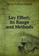 Lay Effort; its Range and Methods, Hiram Collins Haydn 