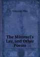 The Minstrel's Lay, and Other Poems, Vincent Pike 