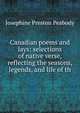 Canadian poems and lays: selections of native verse, reflecting the seasons, legends, and life of th, Peabody Josephine Preston 
