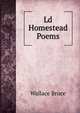 Ld Homestead Poems, Wallace Bruce 