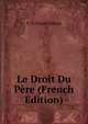 Le Droit Du Pere (French Edition), P.-V. Stock Editeur 