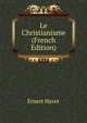 Le Christianisme (French Edition), Ernest Havet 