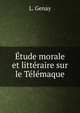 Etude morale et litteraire sur le Telemaque, L. Genay 