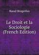 Le Droit et la Sociologie (French Edition), Raoul Brugeilles 