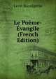 Le Poeme-Evangile (French Edition), Leon Bazalgette 